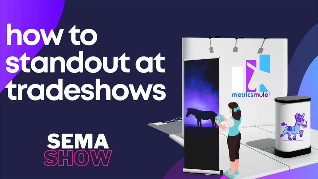 how to stand out at trade shows like the sema show